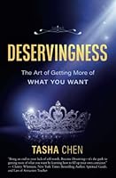 Deservingness: The Art of Getting More of What You Want 1945446706 Book Cover