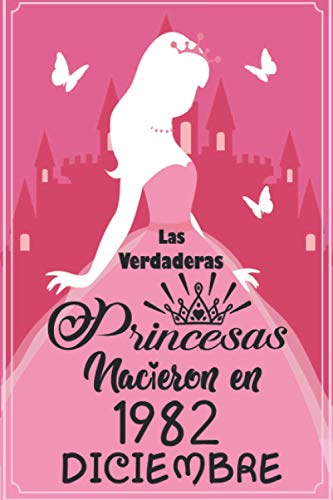 Las Verdaderas Princesas Nacieron en 1982 Diciembre: Regalo de cumpleaños de 38 años para mujeres cuaderno forrado cuaderno de cumpleaños regalo de, ... niñas, tía, novia , 6 * 9 pulgadas 120 pagina