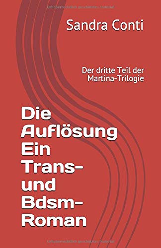 Cover zum Buch Die Auflösung Ein Trans- und Bdsm-Rom...