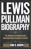 LEWIS PULLMAN BIOGRAPHY : The Journey of a Modern Actor – From Indie Roots to Marvel’s Sentry