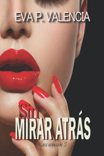 Loca seducción, 3. Sin mirar atrás: 4 (SAGA LOCA SEDUCCIÓN)