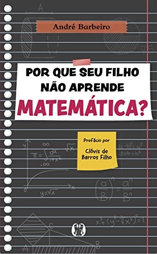 Por que seu filho não aprende matemática? - Barbeiro, André