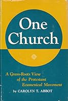 One Church A Grass-Roots View of the Protestant Ecumenical Movement B00411SHX6 Book Cover
