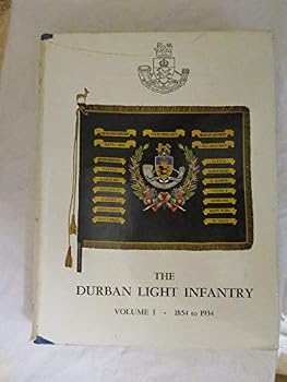 Unknown Binding The Durban Light Infantry Volume I, 1854 to 1934 Book