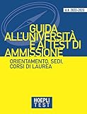  Hoepli test. Guida all\'Università e ai test di ammissione. Orientamento, sedi, corsi di laurea. Anno Accademico 2022/2023