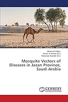 Mosquito Vectors of Diseases in Jazan Province, Saudi Arabia 3659641480 Book Cover