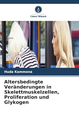 Altersbedingte Veränderungen in Skelettmuskelzellen, Proliferation und Glykogen