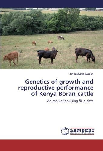 Genetics of Growth and Reproductive Performance of Kenya Boran Cattle