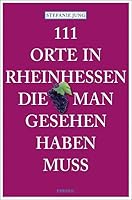 111 Orte in Rheinhessen, die man gesehen haben muss 3954510820 Book Cover