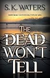 The Dead Won't Tell