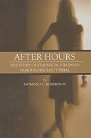 AFTER HOURS The Story of Staunton, Virginia's Famous Obscenity Trial 1934368172 Book Cover