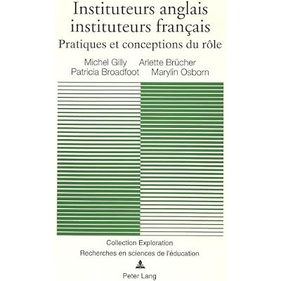 Instituteurs Anglais, Instituteurs Fran&ccedil;ais: Pratiques Et Conceptions Du R&ocirc;le: 80