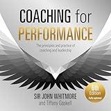 Coaching for Performance, 6th edition: The Principles and Practice of Coaching and Leadership