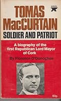 Tomás MacCurtain Soldier and Patriot A Biography of the First Republican Lord Mayor of Cork 0900068124 Book Cover