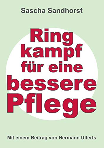 Ringkampf für eine bessere Pflege (German Edition)