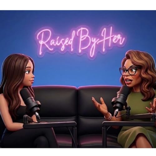『Raised By Her Podcast』のカバーアート