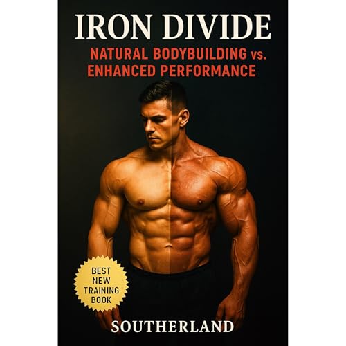 Iron Divide: Natural Bodybuilding vs. Enhanced Performance by Fitness Research Publishing episode artwork