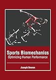 Sports Biomechanics: Optimizing Human Performance