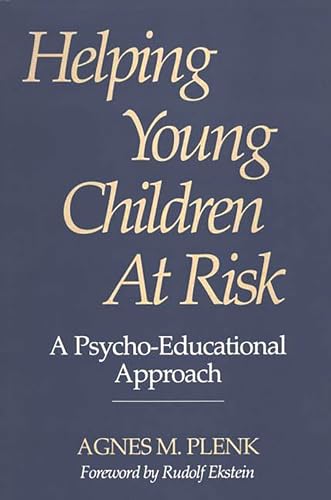 Helping Young Children at Risk: A Psycho-Educational Approach (Management; 31)
