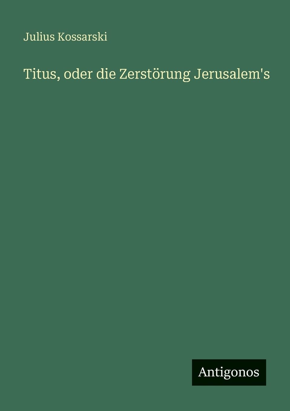 Titus, oder die Zerstörung Jerusalem's