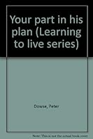 Your part in his plan (Learning to live series) 0891090606 Book Cover