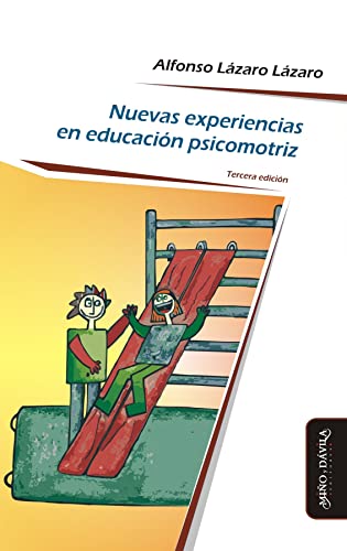 Nuevas experiencias en educación psicomotriz (Psicomotricidad, cuerpo y movimiento nº 1) (Spanish Ed