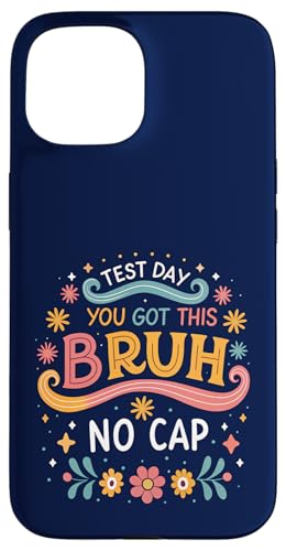 Test Day You Got This Bruh No Cap �ʔ��� ������ �搶 �X�}�z�P�[�X iPhone 15 �p