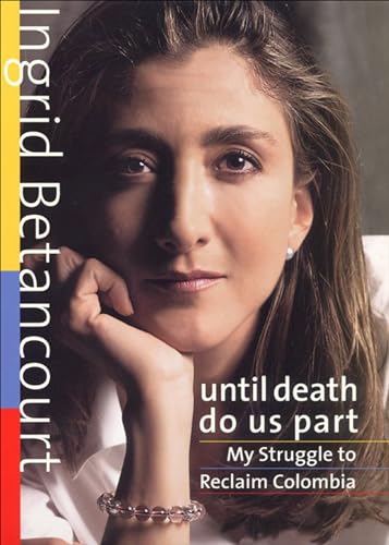 Until Death Do Us Part: My Struggle to Reclaim Colombia