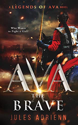 Ava the Brave (A Legends of Ava Novel)