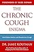 The Chronic Cough Enigma: How to recognize neurogenic and reflux related cough