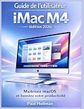  Guide de l\'utilisateur iMac M4 (édition 2026): Maîtrisez macOS et boostez votre productivité