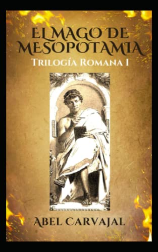 El mago de Mesopotamia: Descubriendo el último misterio (Trilogía Romana) (Spanish Edition)