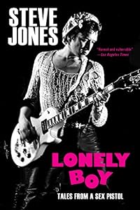 Lonely Boy: Tales from a Sex Pistol (English Edition)