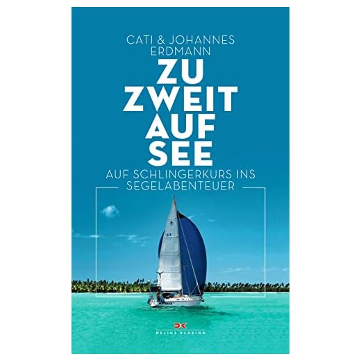 Zu zweit auf See: Auf Schlingerkurs ins Segelabenteuer