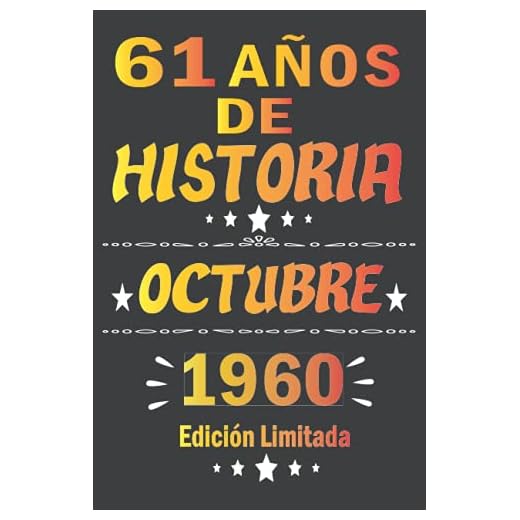 61 Años De Historia Octubre 1960 Edición Limitada: cuaderno de cumpleaños 61 años | Regalo de cumpleaños de 61 años para mujer, hombre, madre, padre, Niñas y Niños, 15.24x22.86 cm