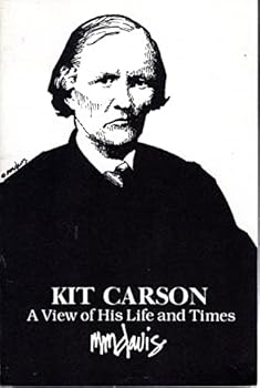 Paperback Kit Carson: A view of his life and times Book