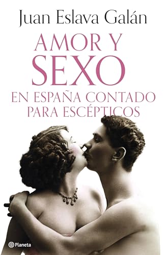 Amor y sexo en España contado para escépticos (No Ficción)