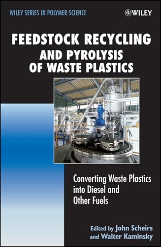 Feedstock Recycling and Pyrolysis of Waste Plastics: Converting Waste Plastics into Diesel and Other Fuels (Wiley Series in Polymer Science)