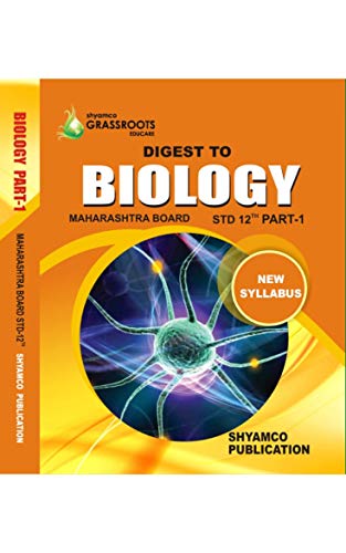 Image of STD 12 Digest to Biology Book Part 1 | HSC Maharashtra State Board | Science Text Book | Based on 12th Std New Syllabus 2020- 2021 - Paperback