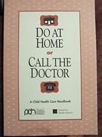 Do At Home or Call the Doctor (A child health care handbook) B001DU0SAS Book Cover