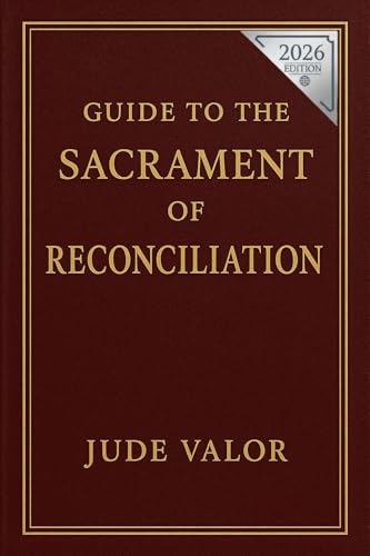 Pocket Guide to the Sacrament of Reconciliation: A Step-by-Step Roadmap to Spiritual Peace, Healing, and Renewal (Pocket Guide for Catholics)