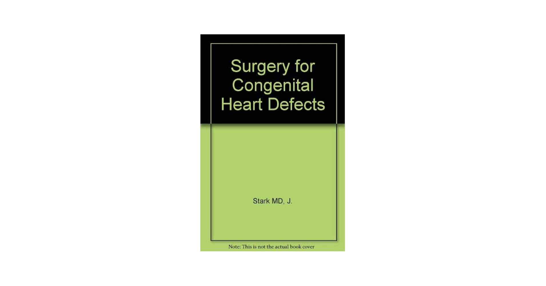 Surgery for Congenital Heart Defects: Stark, J., De Leval, M