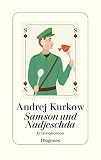 Samson und Nadjeschda: Kriminalroman - Andrej Kurkow Jurij Nikitin Übersetzer: Sabine Grebing, Johanna Marx 