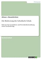 Die Bedeutung des Schulfachs Gl�ck: Relevanz f�r Gesundheits- und Pers�nlichkeitsst�rkung sowie Lernf�rderung 3668059136 Book Cover