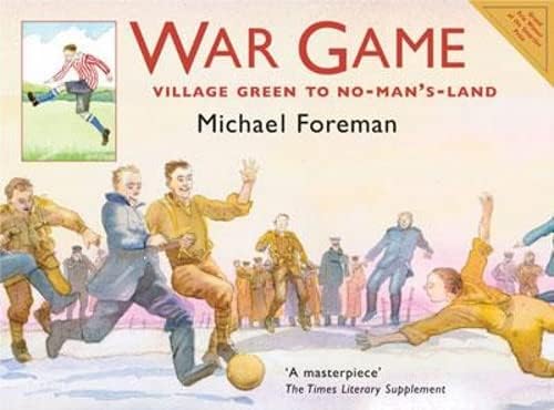 War Game: The acclaimed illustrated children’s picture book about World War I