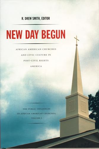 New Day Begun: African American Churches and Civic Culture in Post-Civil Rights America
