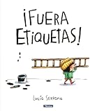 Fuera etiquetas: Un cuento sobre el poder de las palabras (Cuentos infantiles)