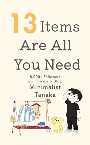 13 Items Are All You Need: A Minimalist’s Guide to Creating Your Personal Uniform