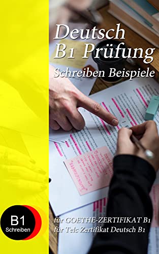Deutsch B1 Prüfung Schreiben Beispiele (German Edition)