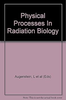 Hardcover Physical Processes In Radiation Biology Book